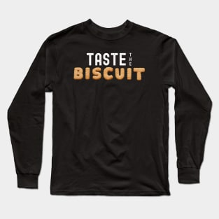 Taste the Biscuit Script Long Sleeve T-Shirt